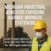Michigan Industrial Asbestos Exposure – Legal Help